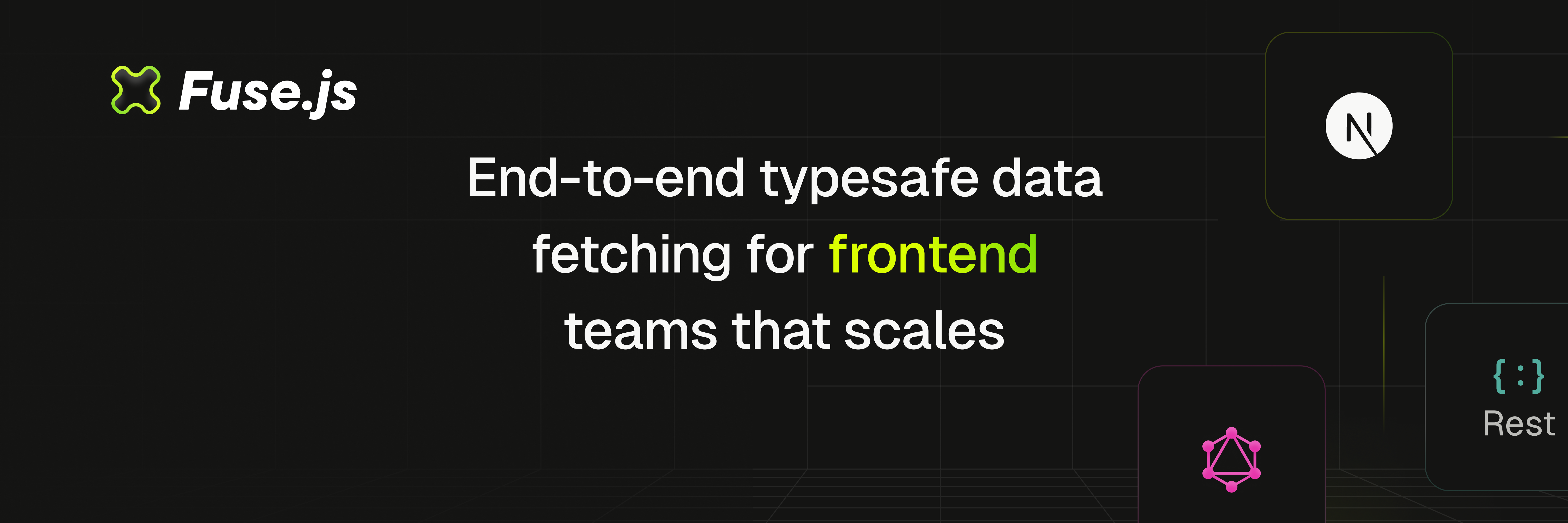 Fuse.js: End-to-end typesafe data fetching for frontend teams at scale