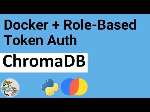 Set Up ChromaDB with Docker and Enable Role-Based Token Authentication