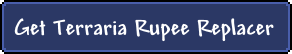 Get Terraria Rupee Replacer