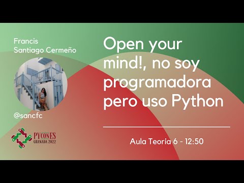 Open your mind!, no soy programadora pero uso Python