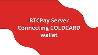 BTCPay and Coldcard