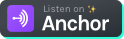 Listen on Anchor.fm