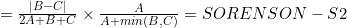 =\frac{ \left | B - C \right | }{ 2A + B + C } \times \frac { A }{ A + min (B, C) }= SORENSON - S2