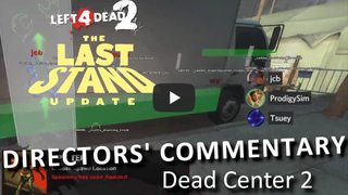 L4D2 Last Stand VS: Directors' Commentary Part 1 (Dead Center 2)