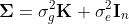 \mathbf{\Sigma} = \sigma^2_g \mathbf{K} + \sigma^2_e \mathbf{I}_n