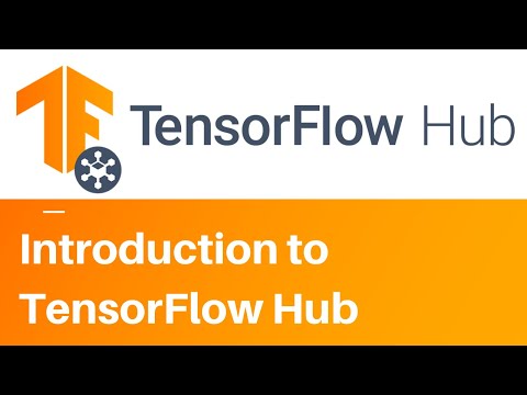 Introduction to TensorFlow Hub (TFHub)