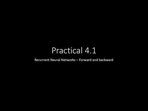 Practical 4.1 - RNN, fwd and back