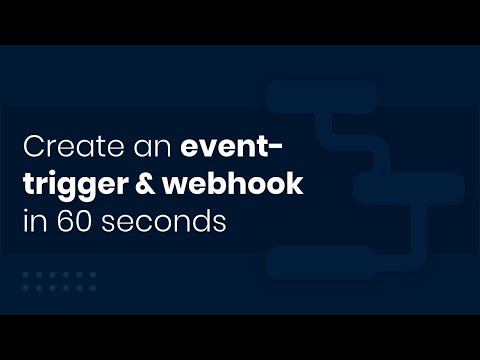 Create an event-trigger and webhook in 60 seconds