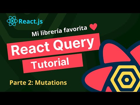 React-Query Mutations Tutorial | Actualizar datos del servidor de forma simple y eficiente 🚀