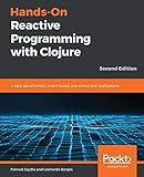 Hands-On Reactive Programming with Clojure