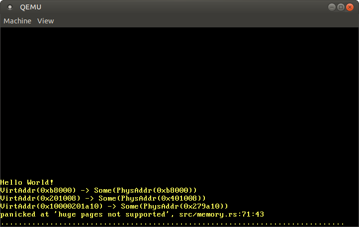 0xb8000 -> 0xb8000, 0x201008 -> 0x401008, 0x10000201a10 -> 0x279a10, "panicked at 'huge pages not supported'