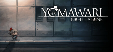 Yomawari: Night Alone / 夜廻