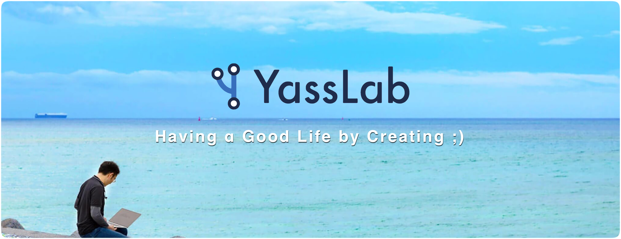 YassLab - Having a Good Life by Creating ;)