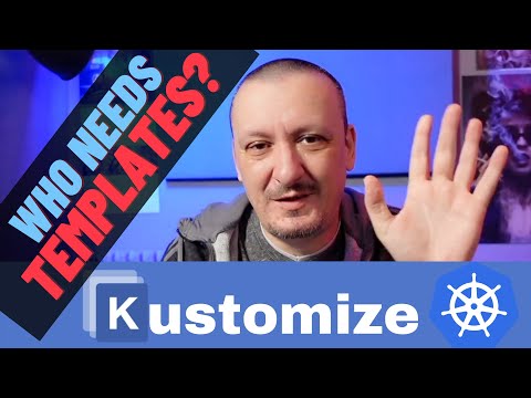 Kustomize - How to Simplify Kubernetes Configuration Management