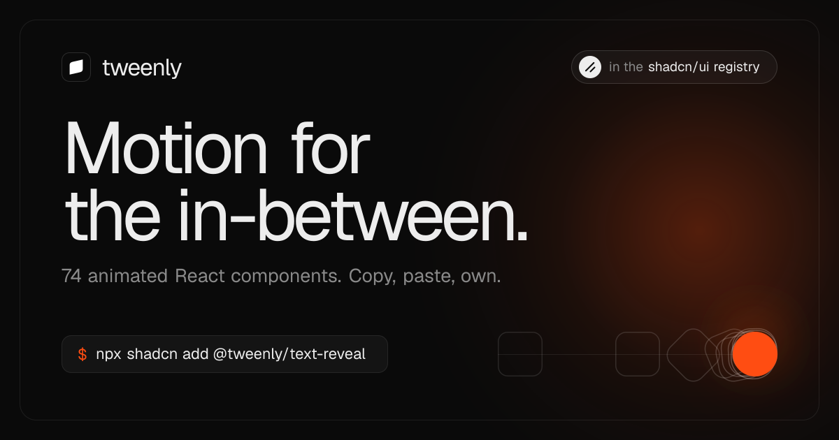 tweenly, the motion layer for shadcn/ui