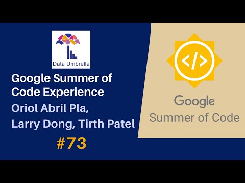 Tirth Patel, Larry Dong and Oriol Abril Pla: Google Summer of Code (GSOC) Experience