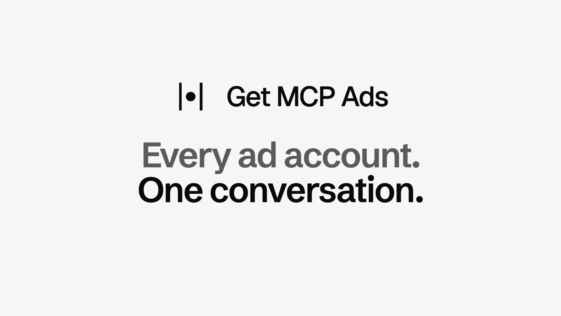 Watch getmcpads: every ad account in one conversation with your AI assistant