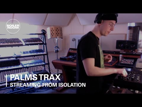 Palms Trax | Boiler Room: Streaming From Isolation | #11