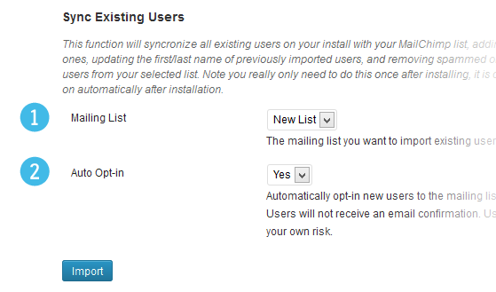 1. Select your MailChimp mailing list. 2. Select whether users should be opted in automatically.