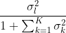 \frac{\sigma_l^2}{1 + \sum_{k = 1}^K\sigma_k^2}