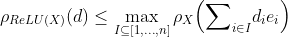 \rho_{ReLU(X)}(d) \leq \max_{I \subseteq [1,\ldots,n]} \rho_X\Bigl( {\sum}_{i \in I} d_i e_i \Bigr) 