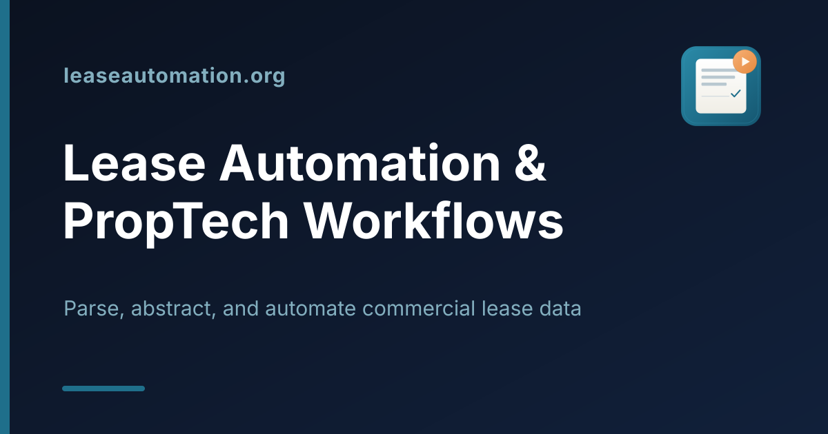Lease Automation & PropTech Workflows