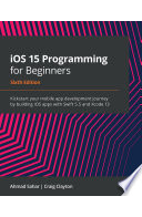 Book cover of iOS 15 Programming for Beginners