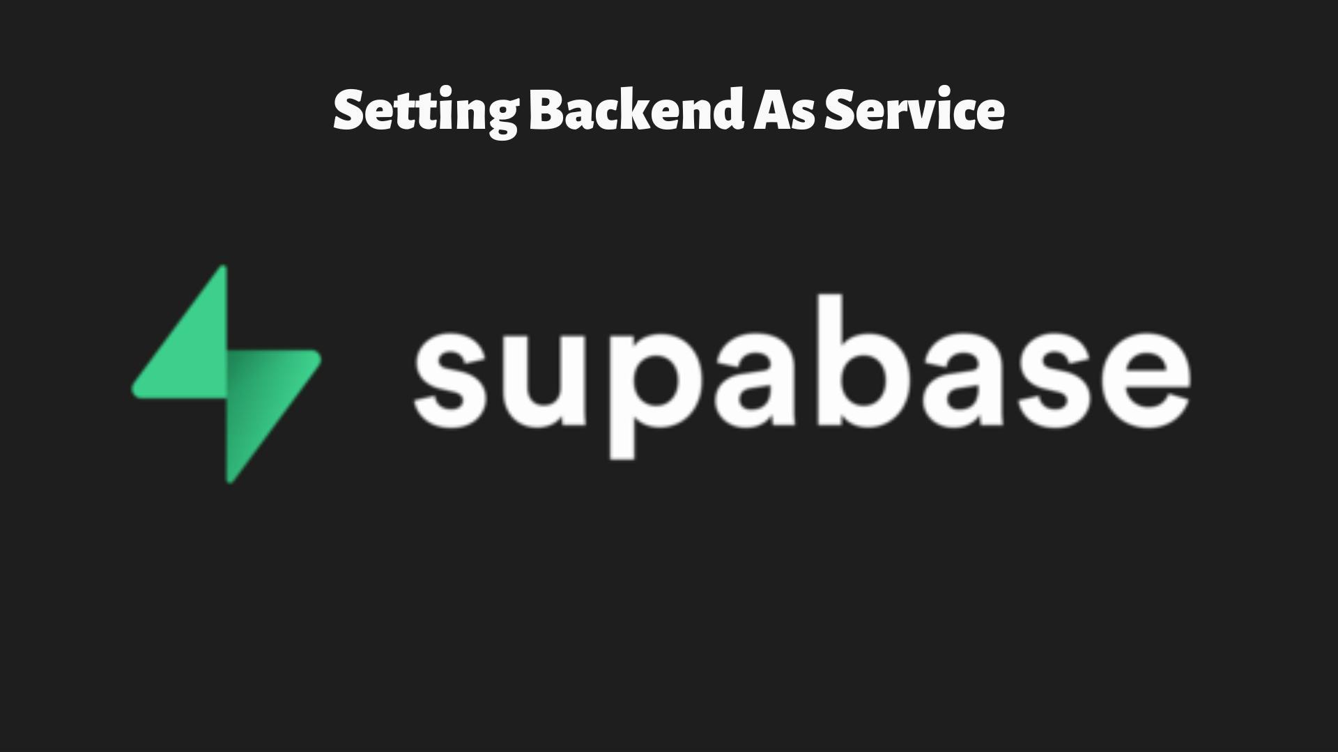 SupaBase - New Way of setting Backend for Your Website