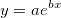 y = ae^bx