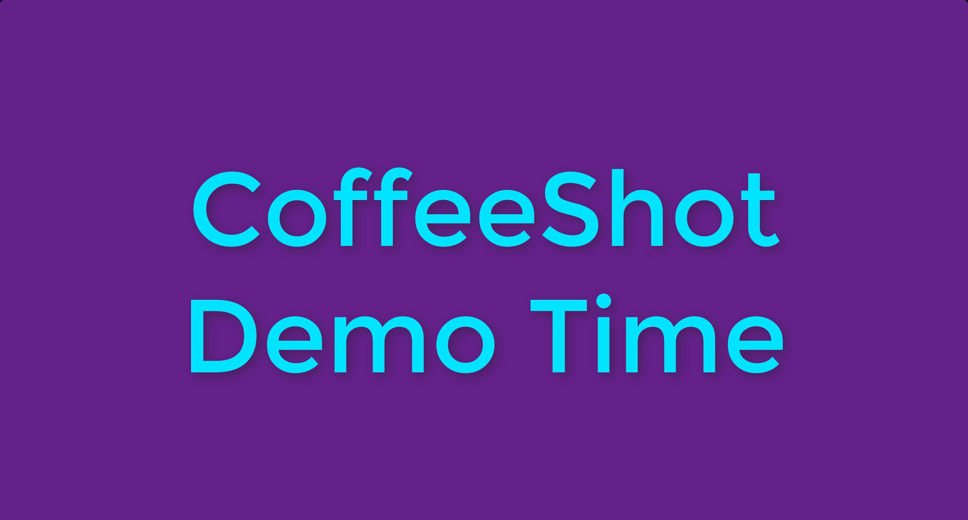 CoffeeShot Demo