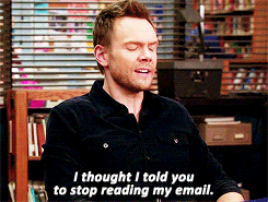 A GIF of Jeff Winger, from the show Community, saying "I thought I told you to stop reading my email".