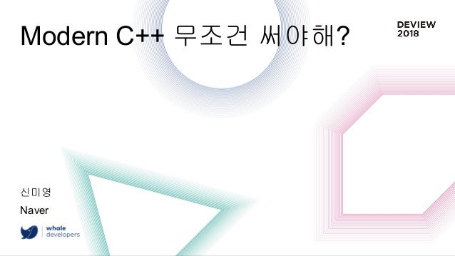 https://www.slideshare.net/deview/143-modern-c