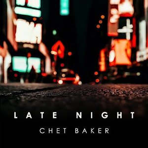 Chet Baker - Late Night Chet Baker