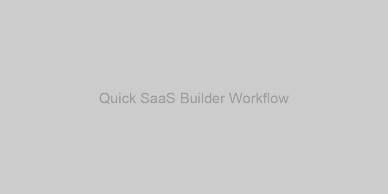 Quick SaaS Workflow