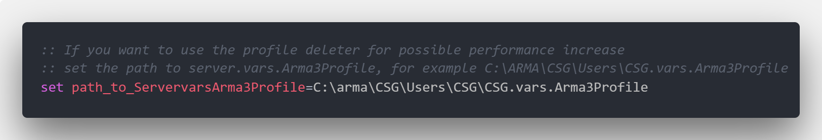 set path_to_ServervarsArma3Profile=C:\arma\CSG\Users\CSG\CSG.vars.Arma3Profile