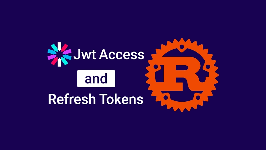 Rust and Actix Web - JWT Access and Refresh Tokens