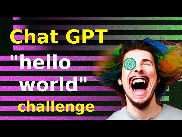 ChatGPT hello world challenge