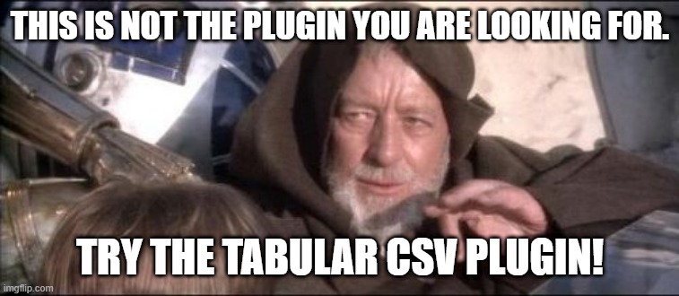 Try the Tabular CSV plugin