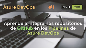 Aprende a integrar los repositorios de GitHub en los Pipelines de Azure DevOps