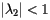 $  |\lambda_2|<1 $ 