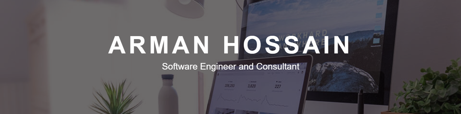Arman Hossain, Software Engineer and Consultant