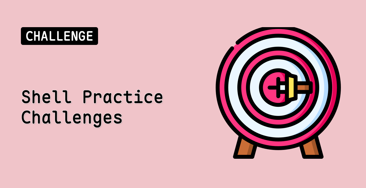 Shell Practice Challenges