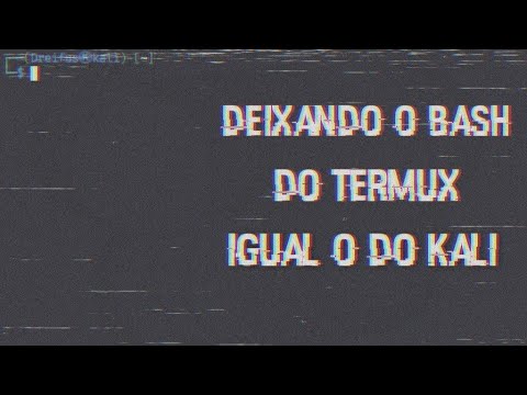 Dreifus - Deixando O Bash Do Termux Igual Do Kali