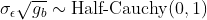 \sigma_\epsilon\sqrt{g_b}\sim\text{Half-Cauchy}(0,1)