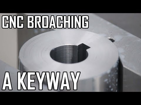 CNC Broaching a Keyway in Steel