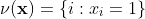 \nu(\mathbf{x}) = \{ i: x_i = 1 \}