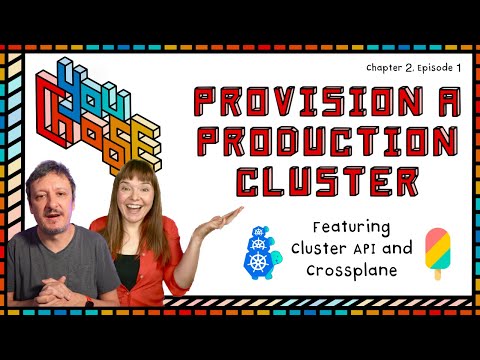 Provision a Production Cluster - Feat. Crossplane And Cluster API (You Choose!, Ch. 2, Ep. 1)