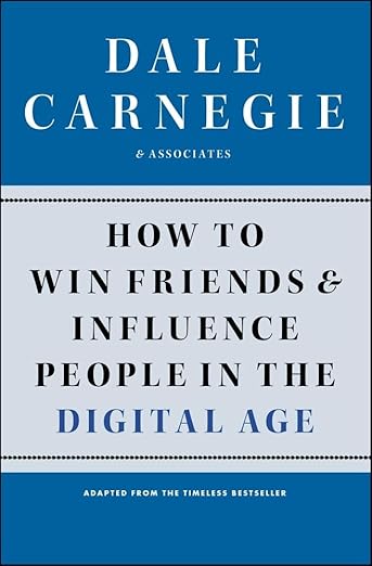 How to Win Friends and Influence People in the Digital Age
