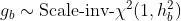 g_b\sim\text{Scale-inv-}\chi^2(1,h_b^2)