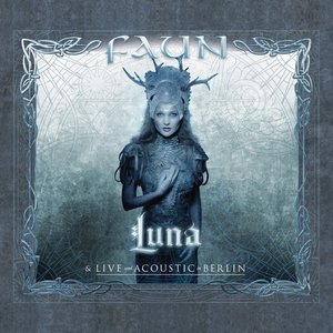 Faun - Luna (& Live und Acoustic in Berlin)